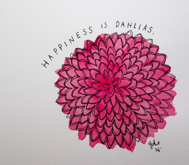 Happiness is dahlias.  