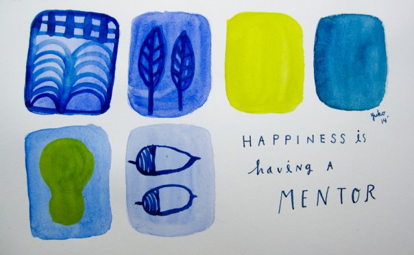 Happiness is having a mentor.