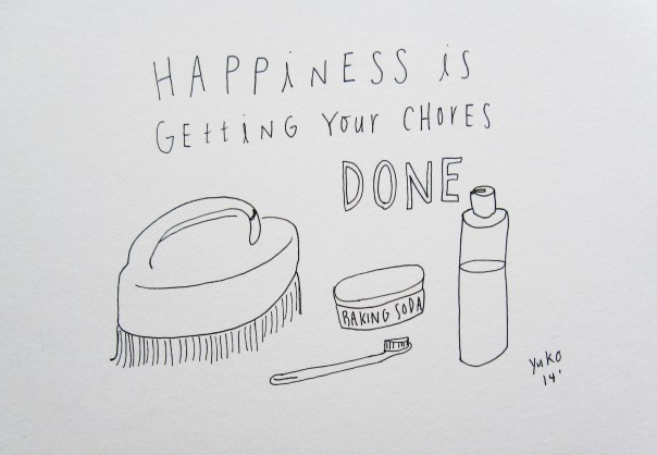 Happiness is getting your chores done.  I don't like cleaning but do like a clean house!