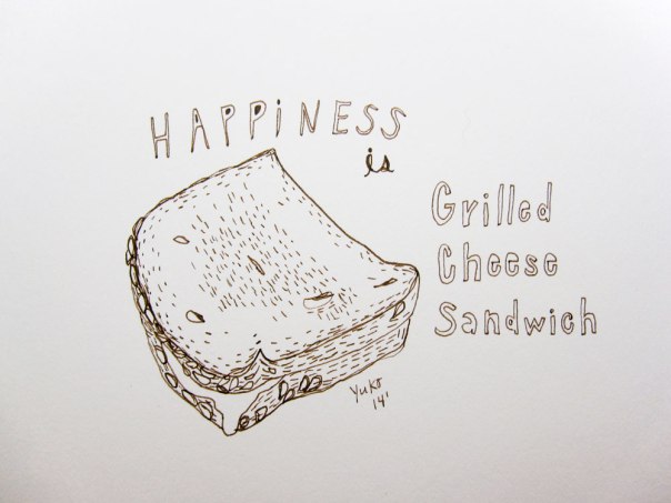 Happiness is grilled cheese sandwich.