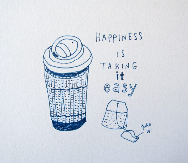 Happiness is taking it easy. 