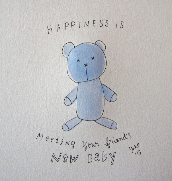 Happiness is meeting your friend's new baby.