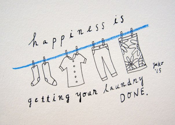 Happiness is getting your laundry done.