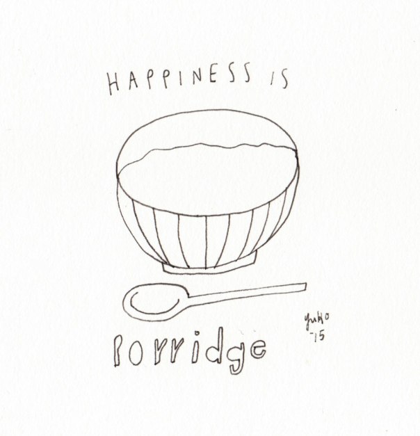 Happiness is porridge.  Sick day 2.  Getting better slowly but surely... :)