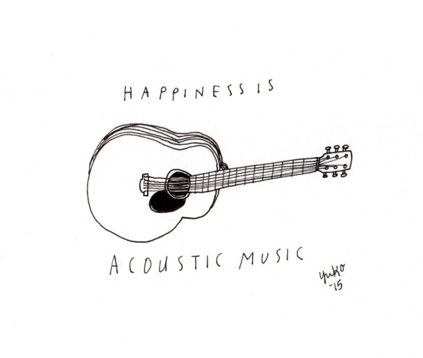 Happiness is acoustic music.