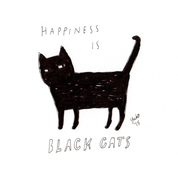 Happiness is black cats. My little boy brings me happiness, not bad luck :)